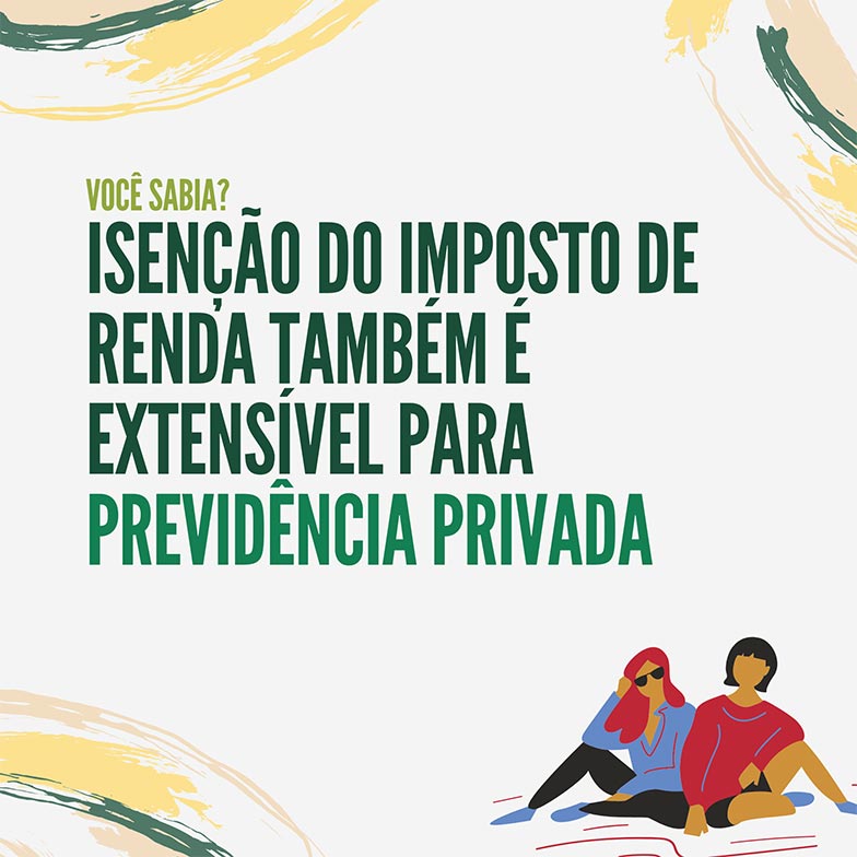 Isenção Imposto de Renda também Previdência Privada